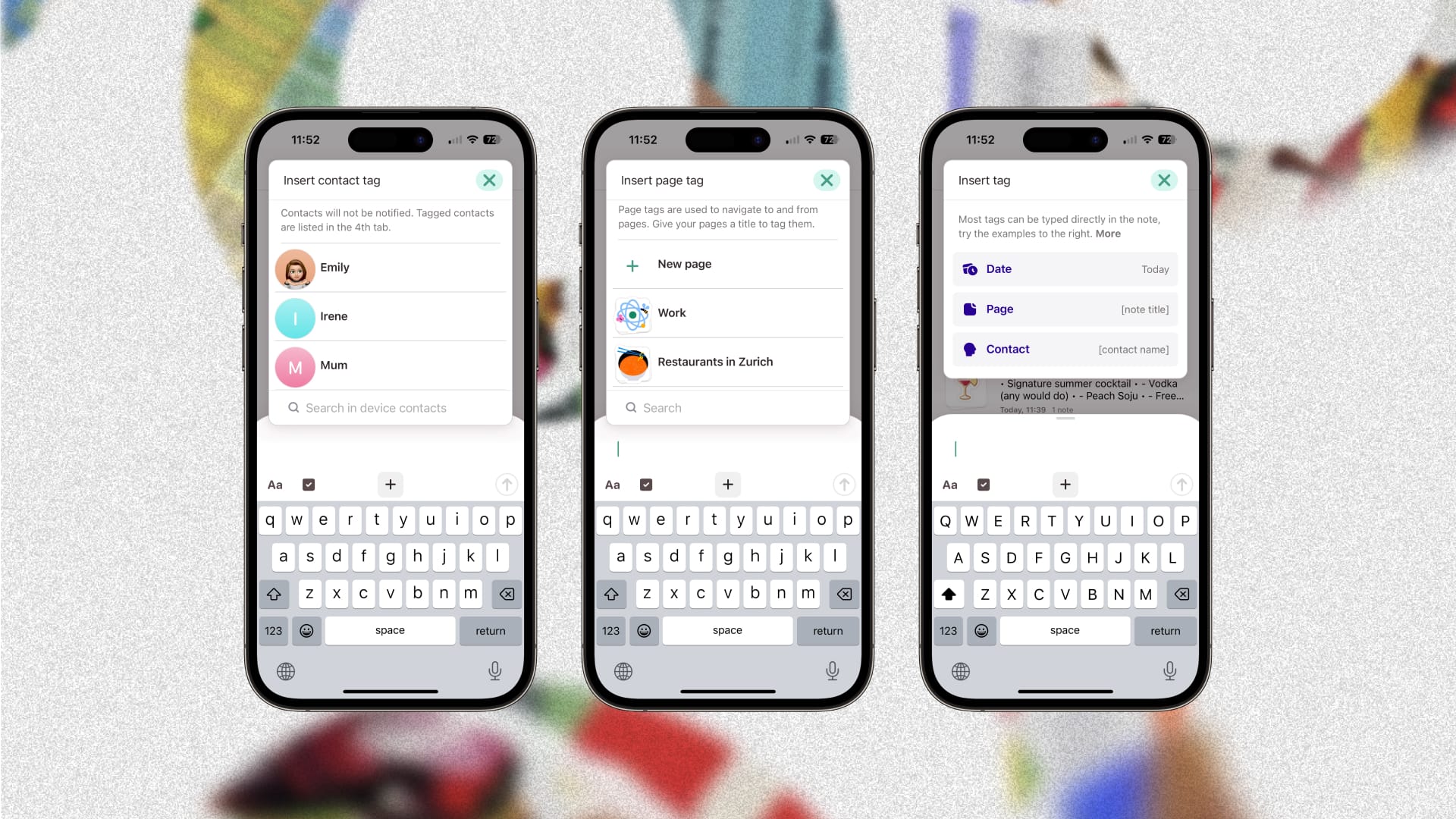Three smartphone screens demonstrating how to insert tags in a note-taking app. The first screen shows options to insert a contact tag, with suggested contacts like Emily, Irene, and Mum. The second screen displays options to insert a page tag, with examples like Work and Restaurants in Zurich. The third screen highlights options to insert tags such as Date, Page, and Contact, with a note example featuring a cocktail recipe.